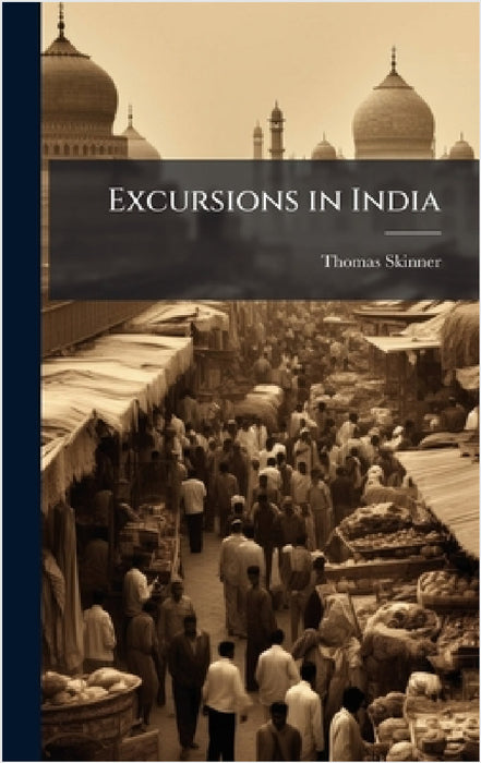 Excursions in India by Thomas Skinner