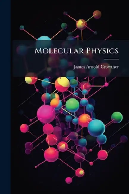 Molecular Physics by James Arnold Crowther