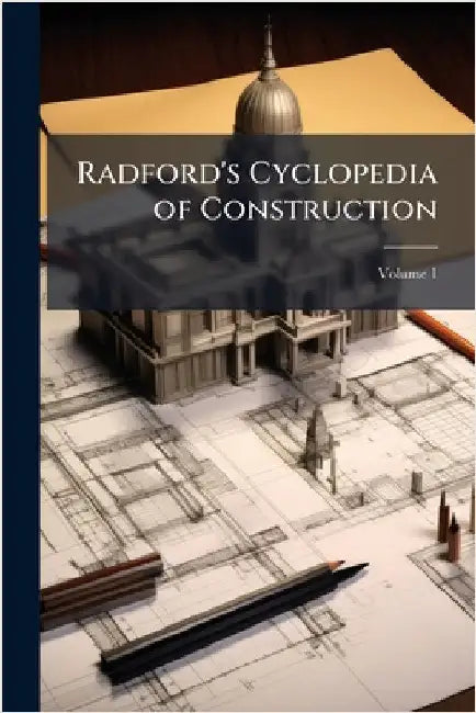 Radford's Cyclopedia of Construction