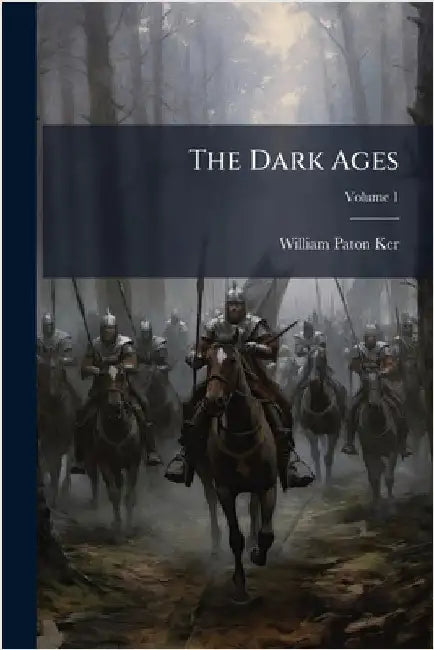 The Dark Ages by William Paton Ker