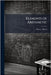 Elements of Arithmetic by Mann, Horace