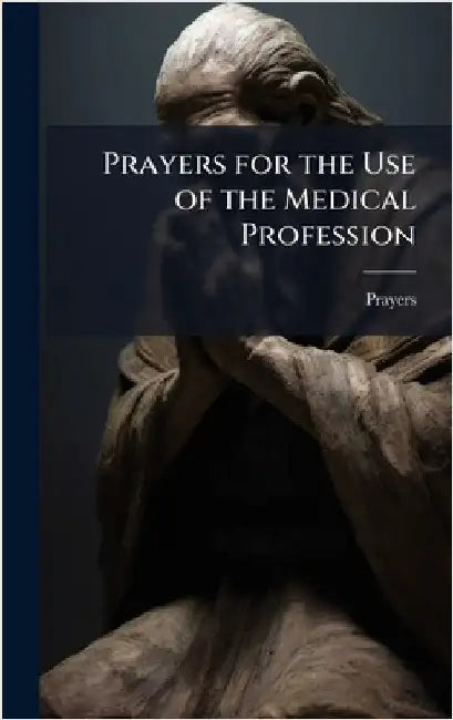 Prayers for the Use of the Medical Profession by Prayers