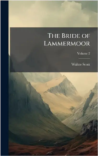 The Bride of Lammermoor by Scott, Walter
