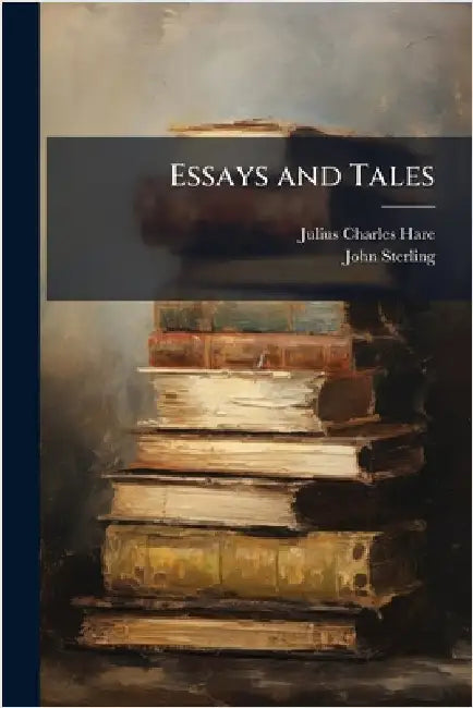 Essays and Tales by Hare, Julius Charles