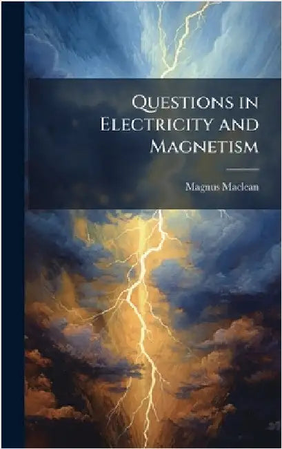 Questions in Electricity and Magnetism by MacLean, Magnus