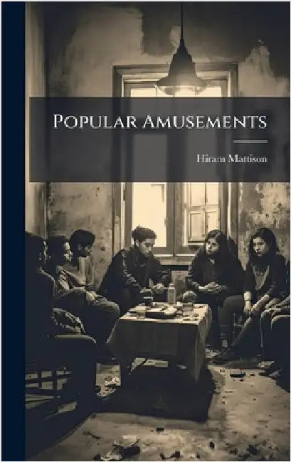 Popular Amusements by Mattison, Hiram