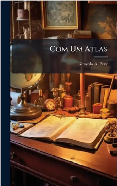 Com Um Atlas by Gerardo A. Pery