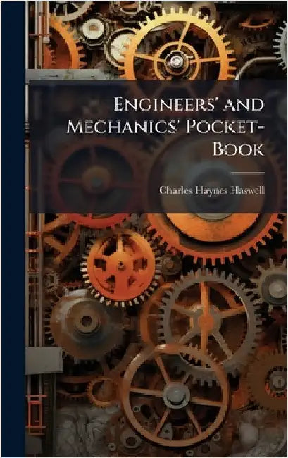 Engineers' and Mechanics' Pocket-Book by Haswell, Charles Haynes