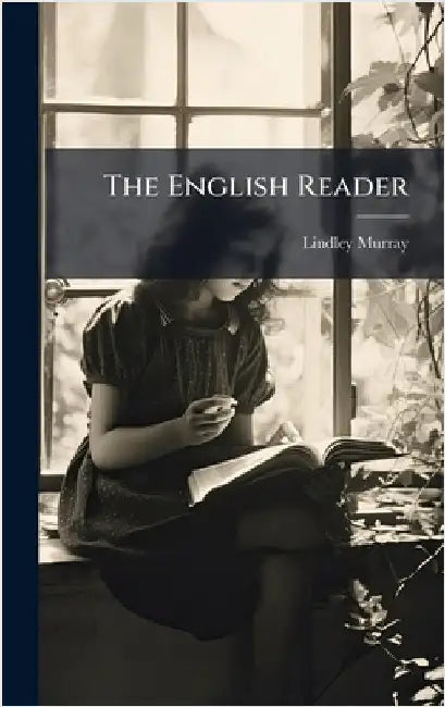 The English Reader by Lindley Murray