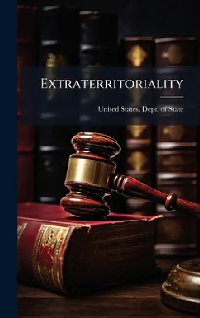 Extraterritoriality by United States Dept of State