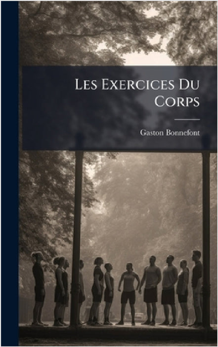 Les Exercices Du Corps by Gaston Bonnefont