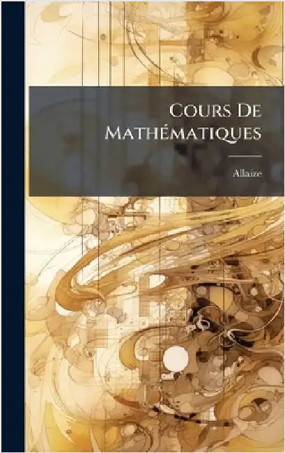 Cours De MathÃ(c)matiques by Allaize