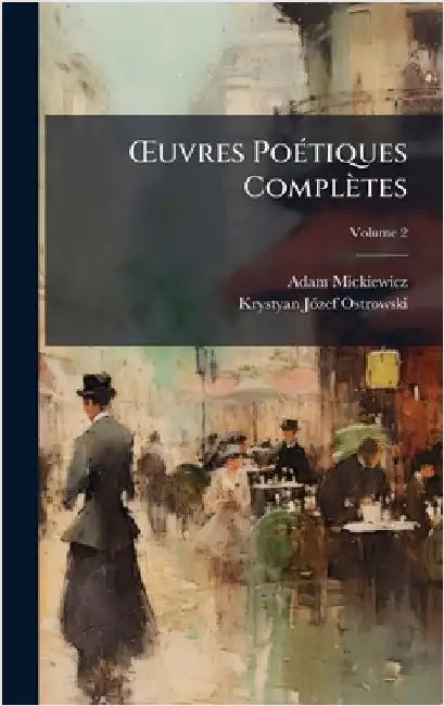 Å'uvres PoÃ(c)tiques Complètes by Adam Mickiewicz