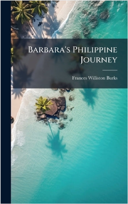 Barbara's Philippine Journey by Frances Williston Burks