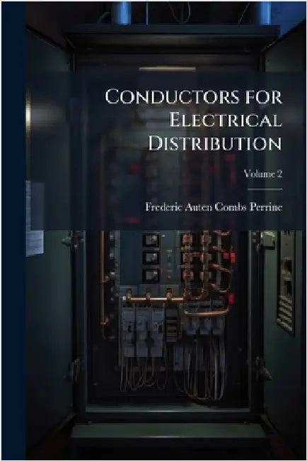 Conductors for Electrical Distribution by Perrine, Frederic Auten Combs