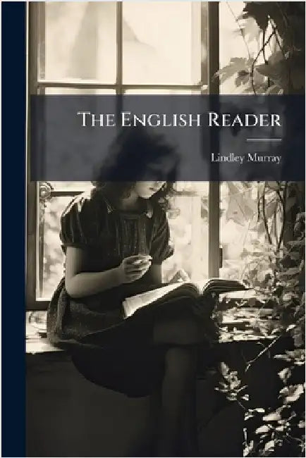 The English Reader by Lindley Murray