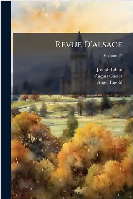 Revue D'alsace by Liblin, Joseph
