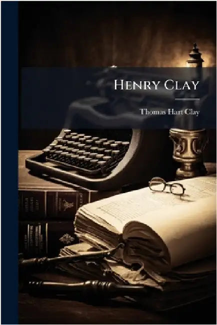 Henry Clay by Clay, Thomas Hart
