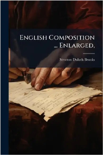 English Composition ... Enlarged, by Stratton Duluth Brooks
