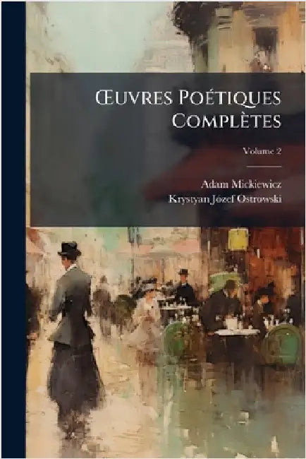 Å'uvres PoÃ(c)tiques Complètes by Mickiewicz, Adam