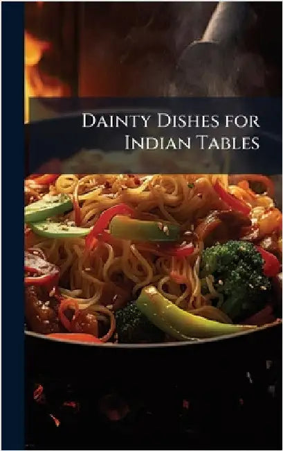 Dainty Dishes for Indian Tables