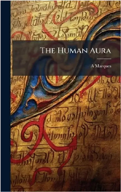 The Human Aura by A. Marques