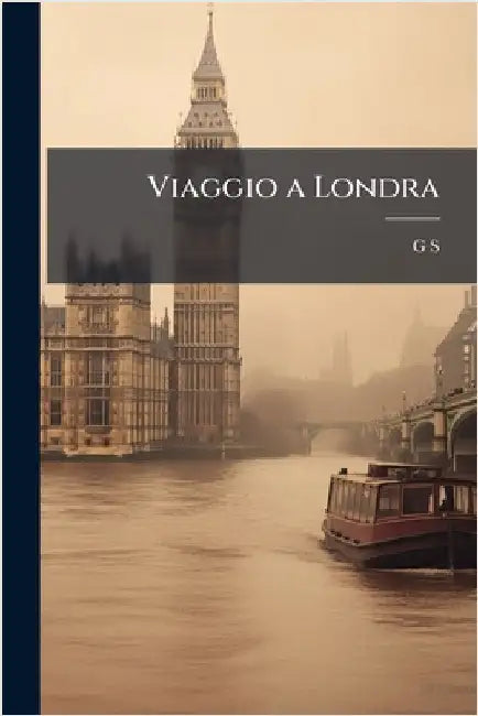 Viaggio a Londra by S, G.