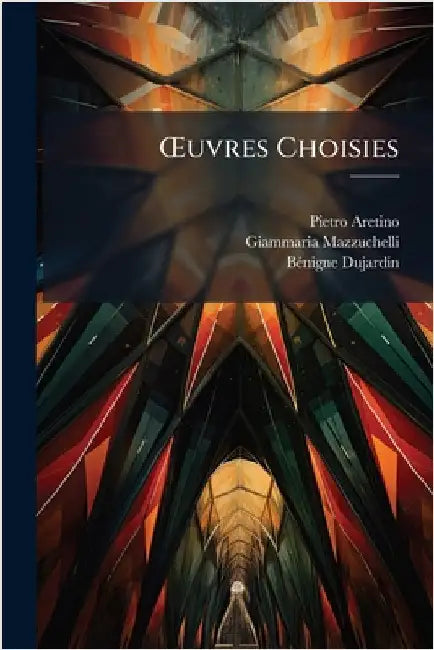 Å'uvres Choisies by Pietro Aretino