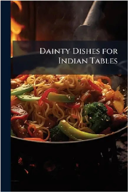 Dainty Dishes for Indian Tables