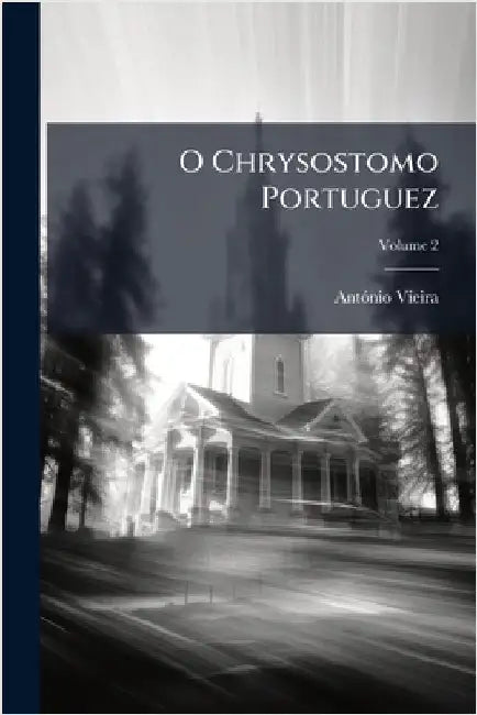 O Chrysostomo Portuguez by Antã3nio Vieira