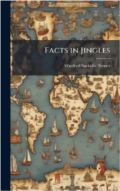Facts in Jingles by Winifred Sackville Stoner