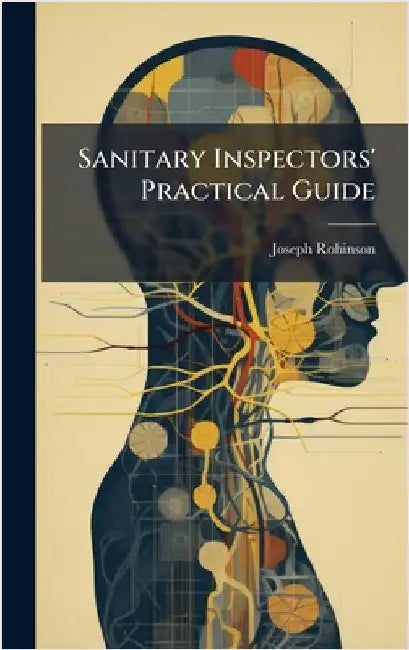 Sanitary Inspectors' Practical Guide by Robinson, Joseph