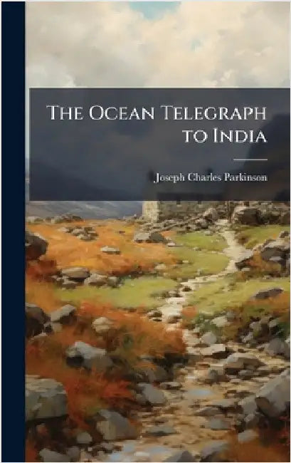 The Ocean Telegraph to India by Parkinson, Joseph Charles