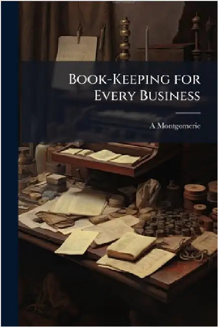 Book-Keeping for Every Business by Montgomerie, A.
