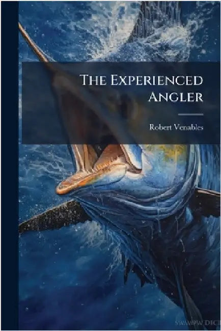 The Experienced Angler by Venables, Robert