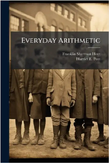 Everyday Arithmetic by Hoyt, Franklin Sherman