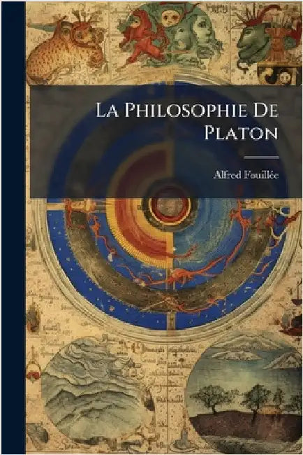 La Philosophie De Platon by Fouillã(c)E, Alfred
