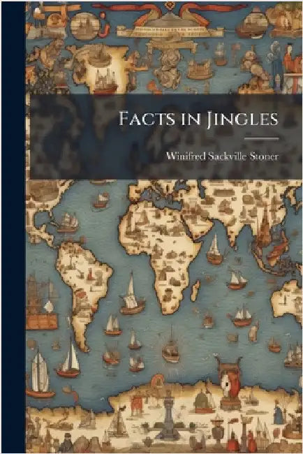 Facts in Jingles by Stoner, Winifred Sackville