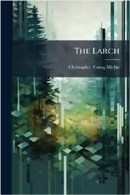 The Larch by Christopher Young Michie