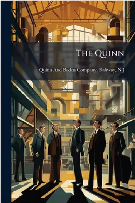 The Quinn by Rahway N. J. Quinn and Boden Company