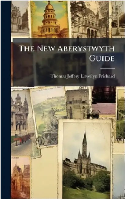 The New Aberystwyth Guide by Prichard, Thomas Jeffery Llewelyn