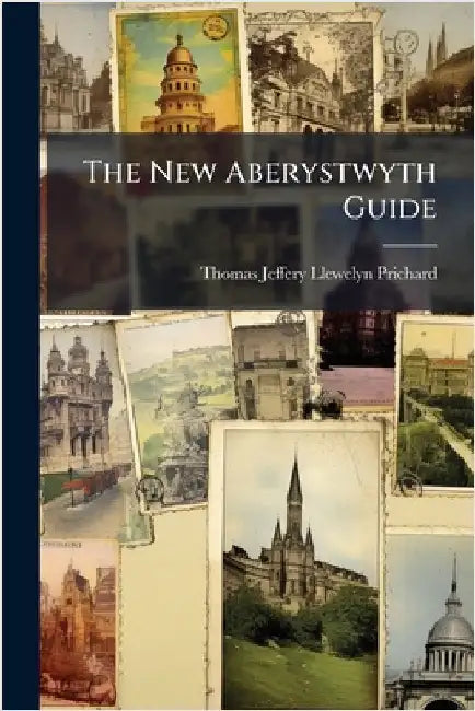 The New Aberystwyth Guide by Prichard, Thomas Jeffery Llewelyn