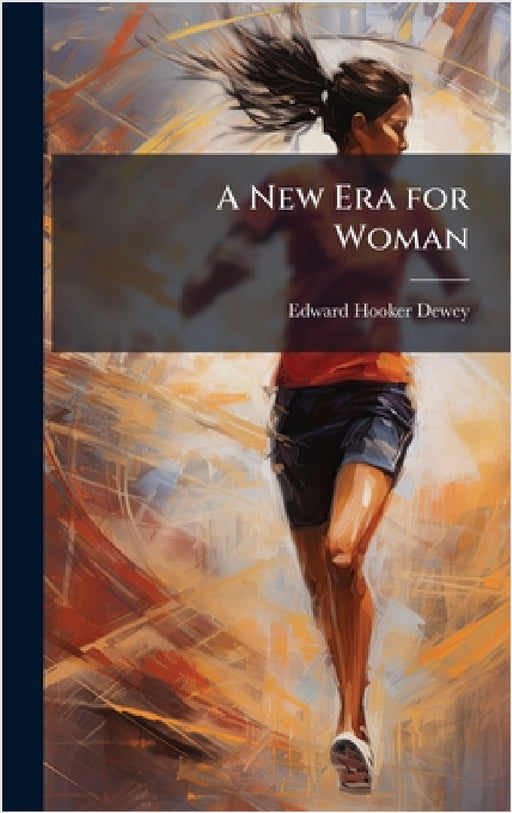 A New Era for Woman by Edward Hooker Dewey