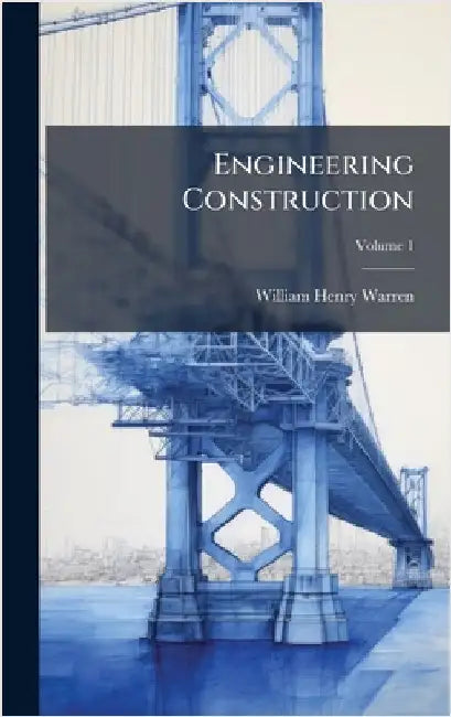 Engineering Construction by Warren, William Henry
