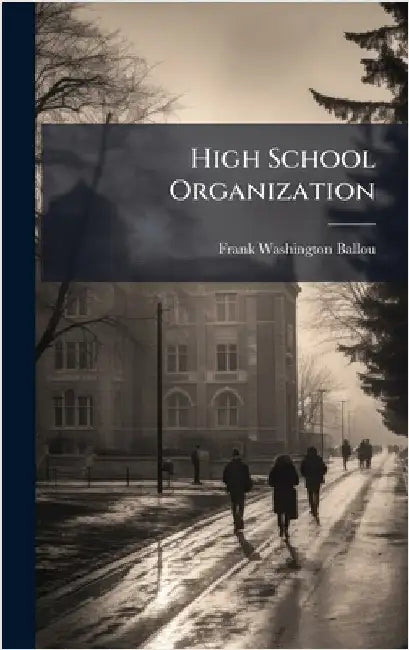 High School Organization by Frank Washington Ballou