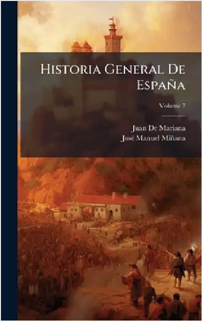 Historia General De España by De Mariana, Juan