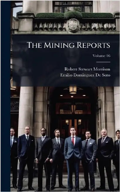 The Mining Reports by Robert Stewart Morrison