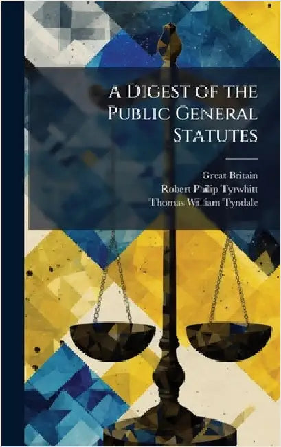 A Digest of the Public General Statutes by Great Britain