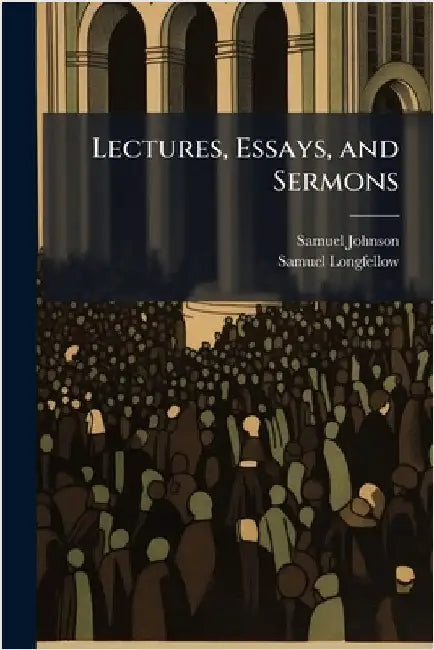 Lectures, Essays, and Sermons by Samuel Johnson