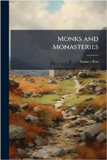 Monks and Monasteries by Samuel Fox